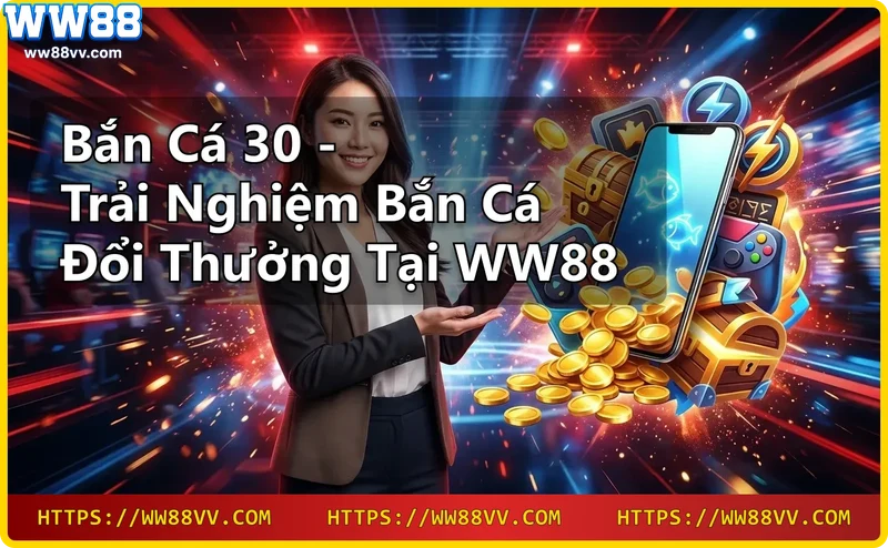 ban-ca-30-tai-ww88 Bắn cá 30 tại WW88