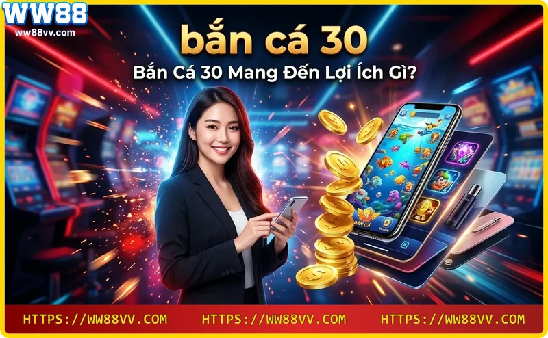 ban-ca-30-tai-ww88-mang-den-do-hoa-song-dong Bắn Cá 30 tại WW88 mang đến đồ họa sống động