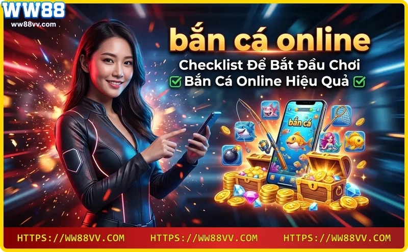 Các bước bắt đầu chơi bắn cá online tại WW88: đăng ký, nạp tiền, chọn phòng
