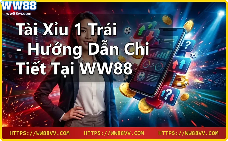 giai-thich-tai-xiu-1-trai-keo-cuoc-tong-ban-thang-so-voi-moc-1 Giải thích tài xỉu 1 trái - kèo cược tổng bàn thắng so với mốc 1