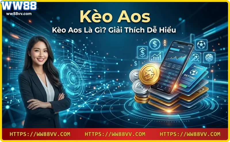 keo-aos-cho-phep-ban-dat-cuoc-vao-bat-ky-ty-so Kèo AOS cho phép bạn đặt cược vào bất kỳ tỷ số