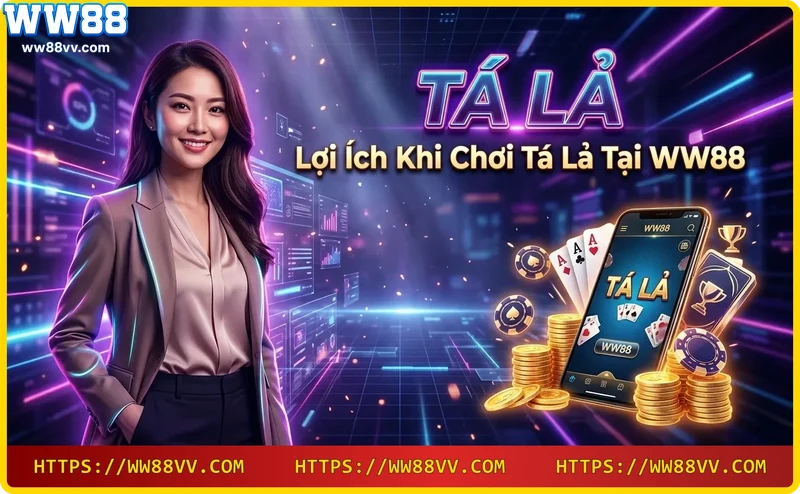 Người chơi trải nghiệm Tá Lả trên điện thoại tại WW88 với giao diện sang trọng