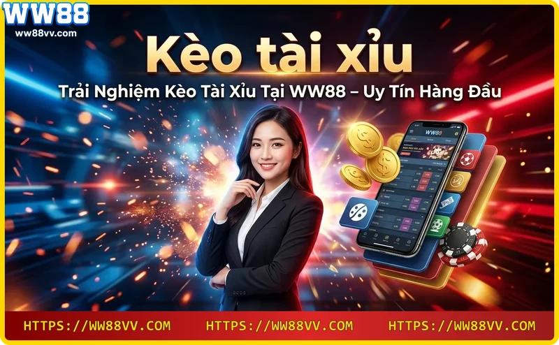 trai-nghiem-keo-tai-xiu-tren-thiet-bi-di-dong-tai-ww88 Trải nghiệm kèo tài xỉu trên thiết bị di động tại WW88