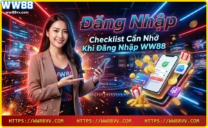 Checklist bảo mật đăng nhập WW88 an toàn và suôn sẻ