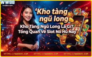 Kho Tàng Ngũ Long tại WW88